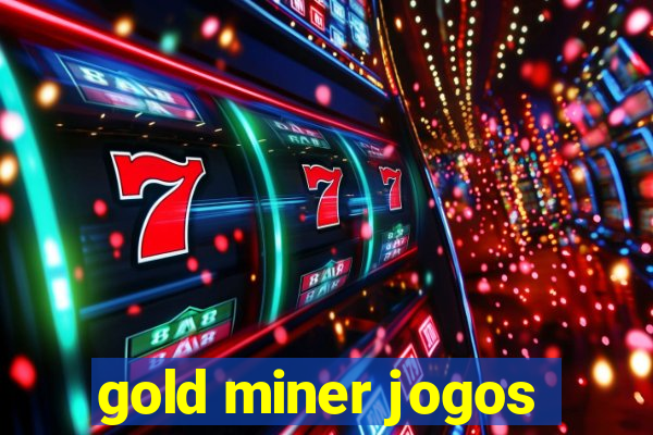 gold miner jogos