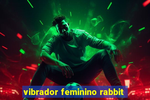 vibrador feminino rabbit