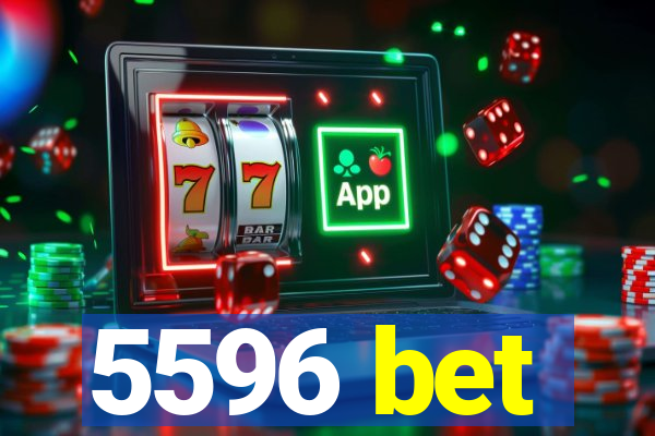 5596 bet