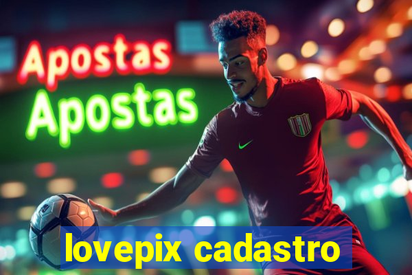 lovepix cadastro