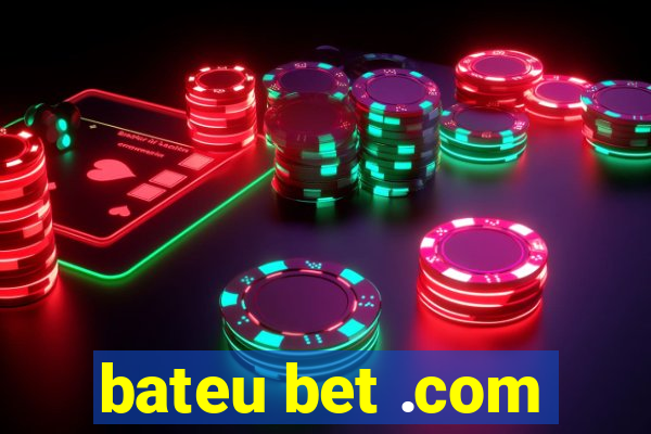 bateu bet .com