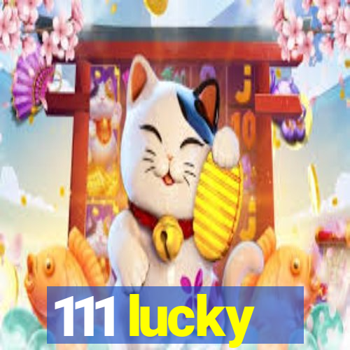 111 lucky