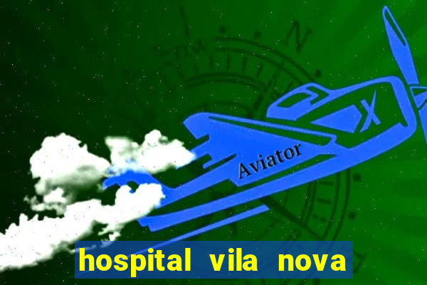 hospital vila nova star trabalhe conosco