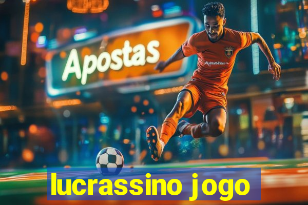 lucrassino jogo