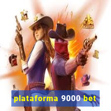 plataforma 9000 bet