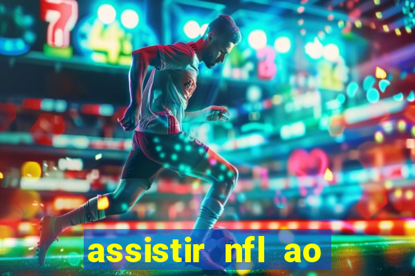 assistir nfl ao vivo gratis