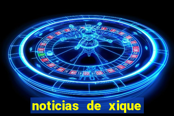 noticias de xique xique ba