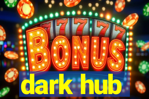 dark hub