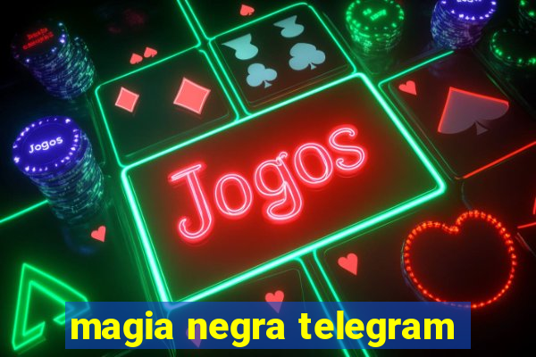 magia negra telegram