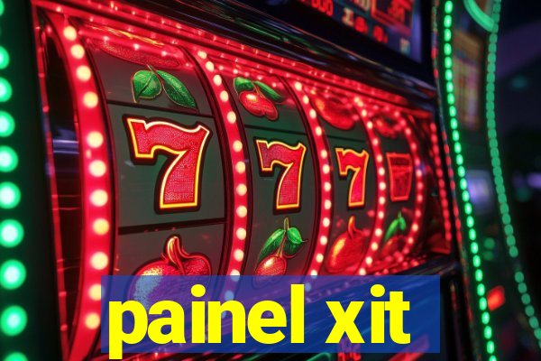 painel xit