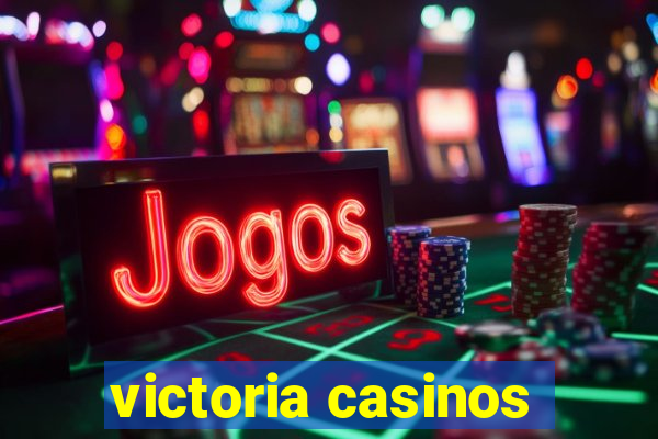 victoria casinos