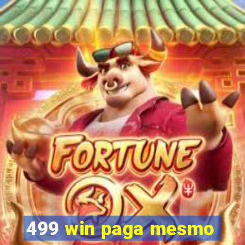 499 win paga mesmo