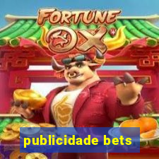 publicidade bets