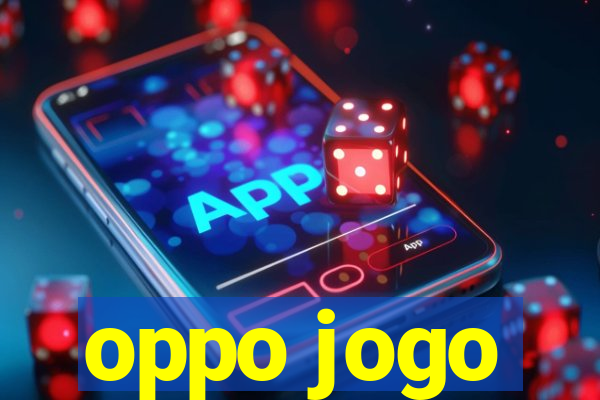 oppo jogo