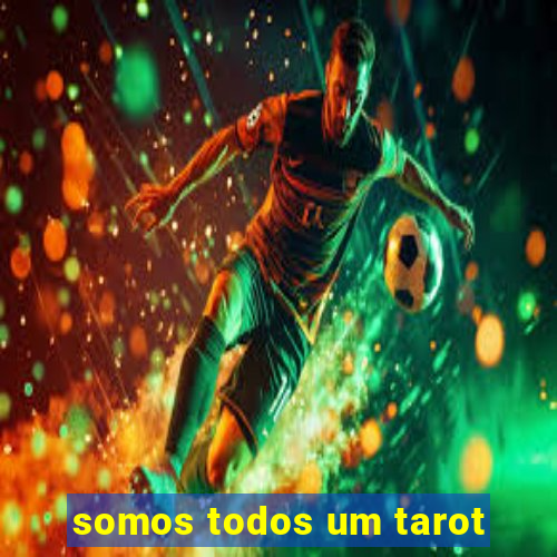 somos todos um tarot