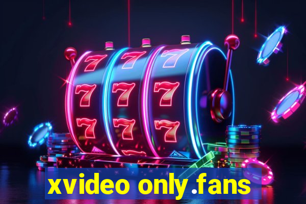 xvideo only.fans