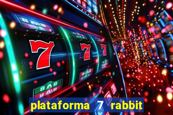 plataforma 7 rabbit paga mesmo