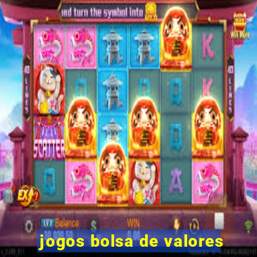 jogos bolsa de valores