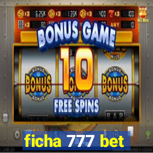 ficha 777 bet