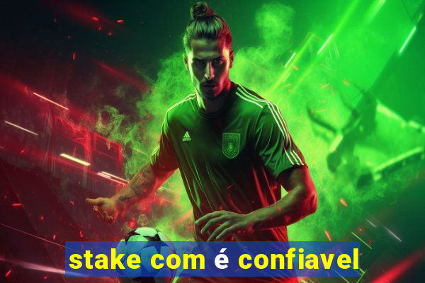 stake com é confiavel