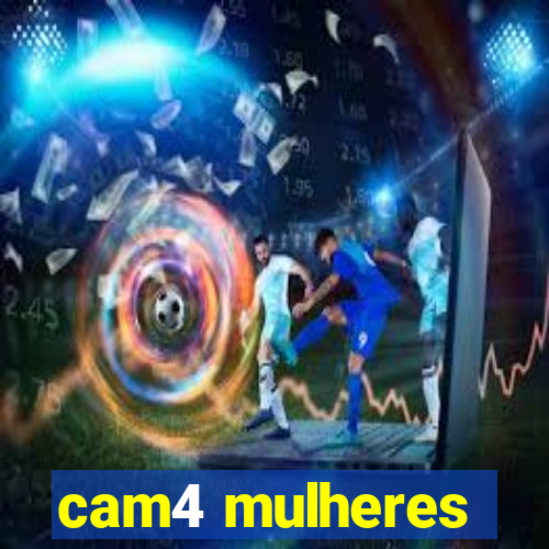 cam4 mulheres