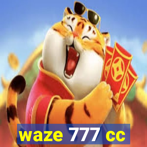 waze 777 cc