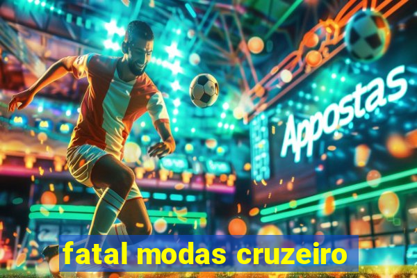 fatal modas cruzeiro