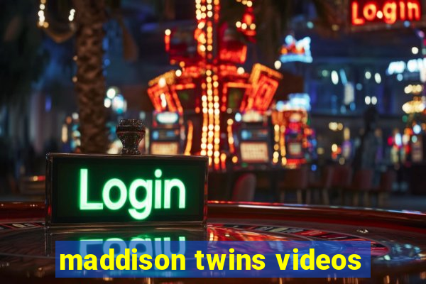 maddison twins videos