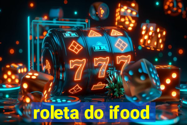 roleta do ifood