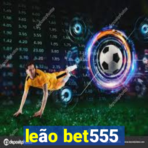 leão bet555