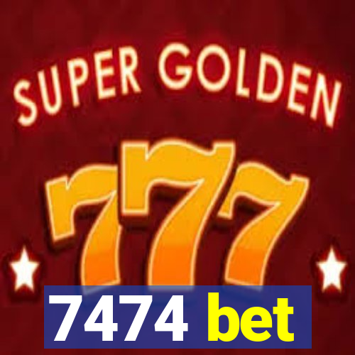 7474 bet