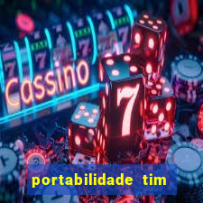 portabilidade tim para tim