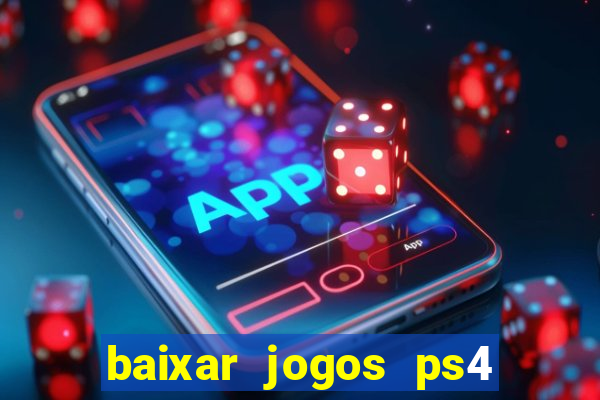 baixar jogos ps4 pkg pt-br