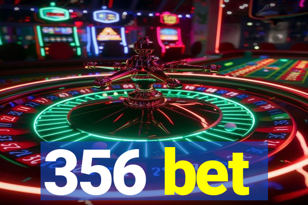 356 bet