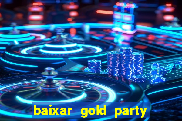 baixar gold party - slots