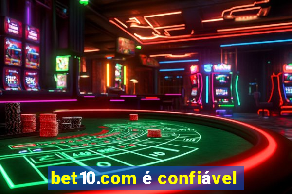 bet10.com é confiável