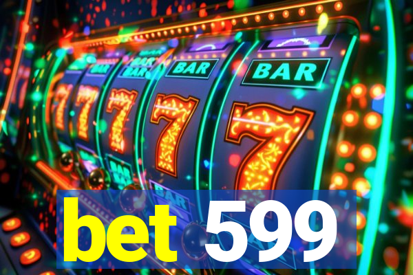 bet 599