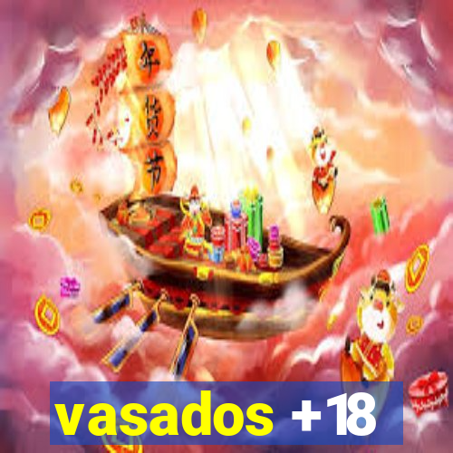 vasados +18