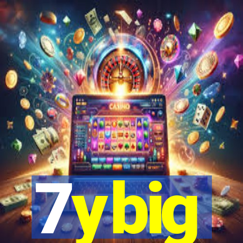 7ybig