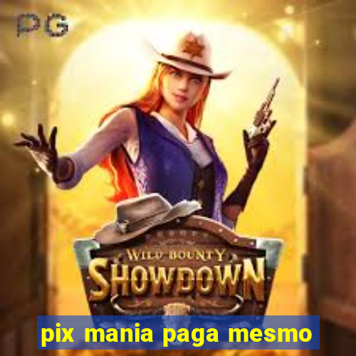 pix mania paga mesmo