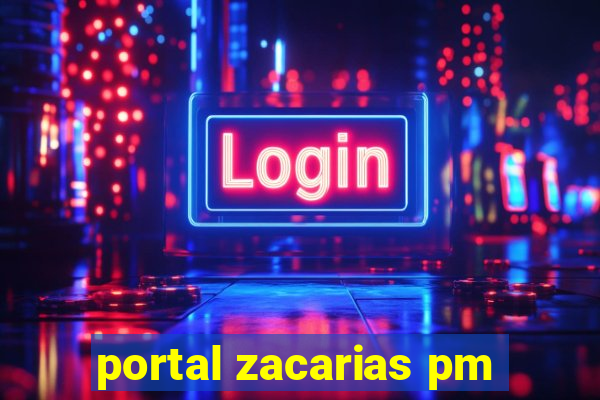 portal zacarias pm