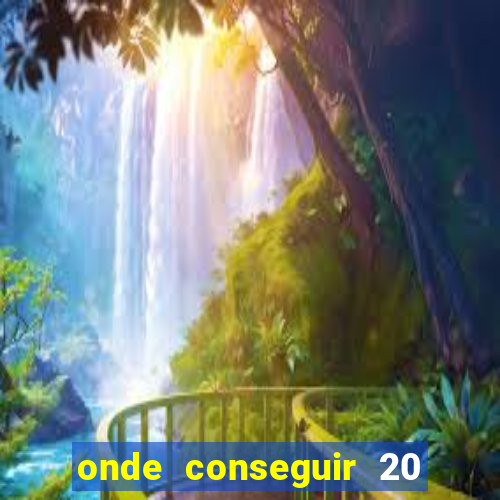 onde conseguir 20 reais agora