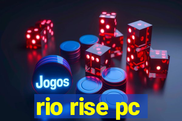 rio rise pc