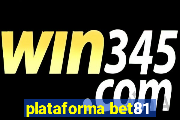 plataforma bet81