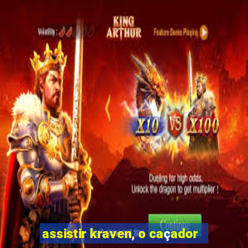 assistir kraven, o caçador