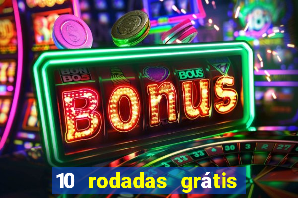 10 rodadas grátis fortune tiger