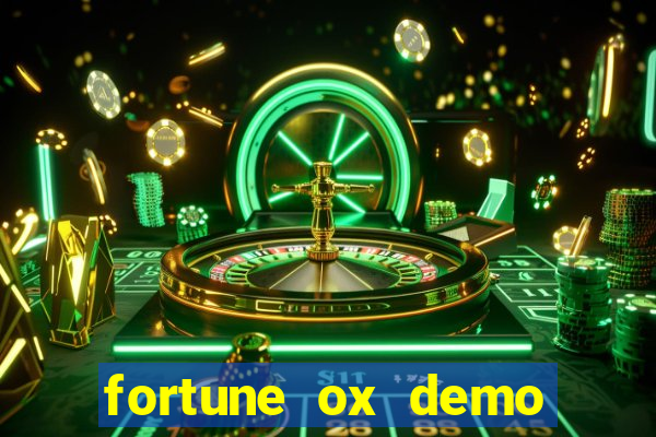 fortune ox demo dinheiro infinito