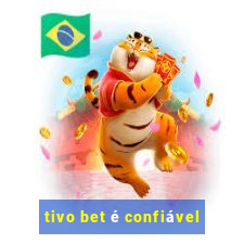 tivo bet é confiável