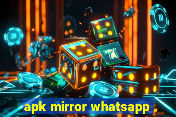 apk mirror whatsapp