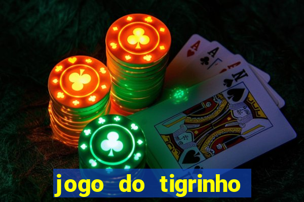 jogo do tigrinho bet vip